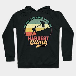 The Best View Comes After the Hardest Climb Hoodie